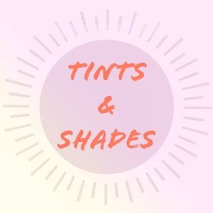 Meet your Posher, Tints & Shades